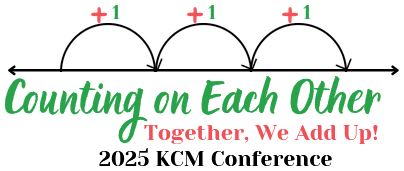 Counting on Each Other. Together we add up. 2025 KCM Conference.